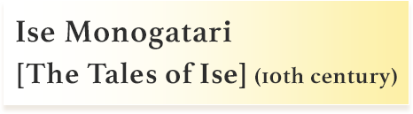 Ise Monogatari [The Tales of Ise] (10th century)