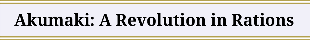 Akumaki: A Revolution in Rations
