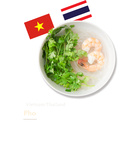 Vietnam/Thailand: Pho Pho noodles are made from rice flour. In Thailand, these are called “kuai tiao.” The noodles are eaten in a light soup made from chicken or beef broth, which can have a variety of meat or vegetable additions.
