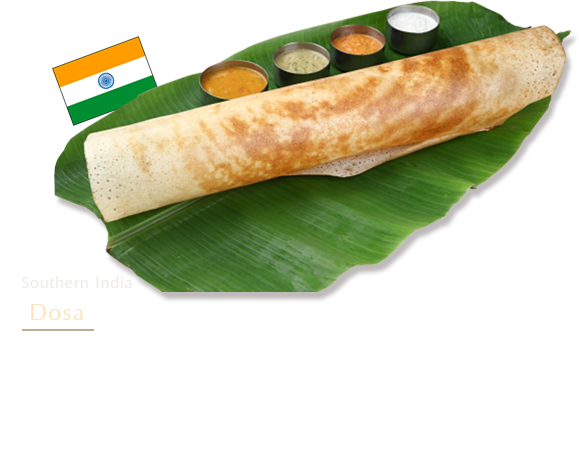 Southern India: Dosa Rice and bean flour is dissolved in water to create a batter, which is then fermented and cooked on iron griddles to create pancakes. These pancakes can have a wide range of different fillings, and are eaten with yoghurts and other sauces.