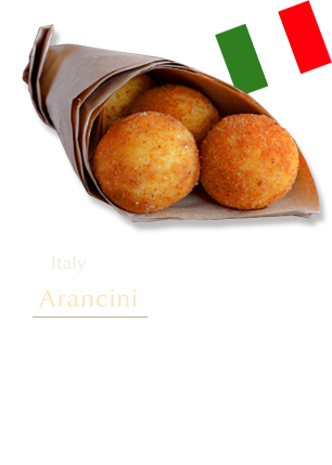 Italy: Arancini These croquettes are made by flavoring cooked rice with ragu or other sauces, then forming the rice into balls with fillings such as cheese or meat and deep frying them.