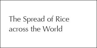 The Spread of Rice across the World
